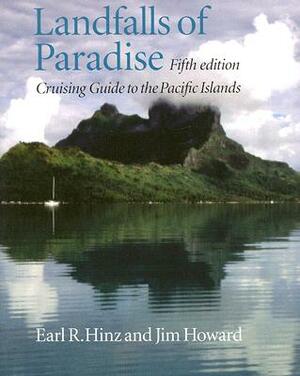Landfalls of Paradise: Cruising Guide to the Pacific Islands (5th Edition) by Jim Howard, Earl R. Hinz