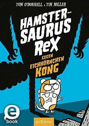Hamstersaurus Rex gegen Eichhörnchen Kong by Tom O'Donnell