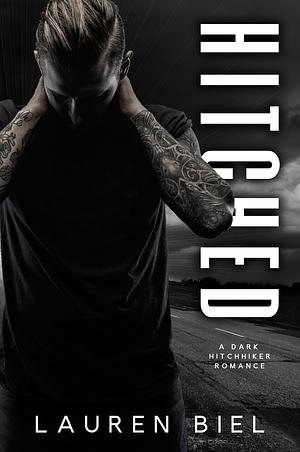 Hitched: A Dark Hitchhiker Romance by Lauren Biel