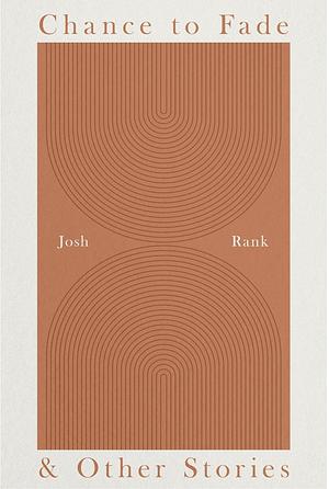 Chance to Fade &amp; Other Stories by Josh Rank