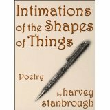 Intimations of the Shapes of Things by Harvey Stanbrough