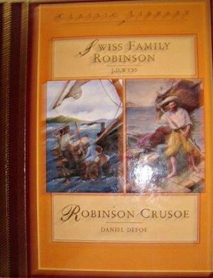 Swiss Family Robinson/Robinson Crusoe by Johann David Wyss, Smithmark Publishing