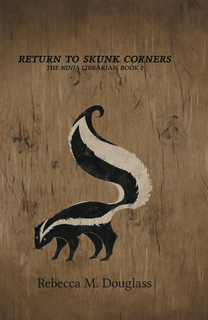 Return to Skunk Corners by Rebecca M. Douglass