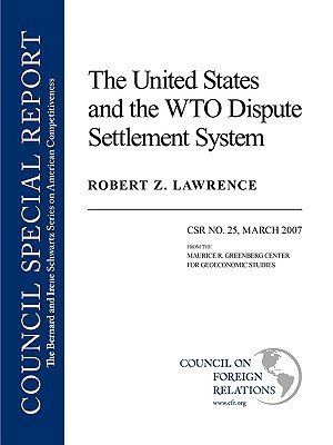 The United States and the Wto Dispute Settlement System by Robert Z. Lawrence