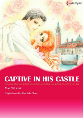 Captive in His Castle by Chantelle Shaw