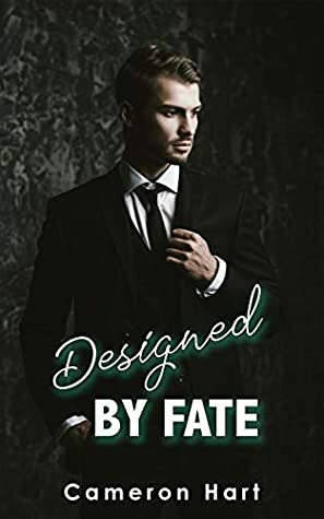 Designed by Fate: Older Man/Younger Woman Instalove Novella by Cameron Hart