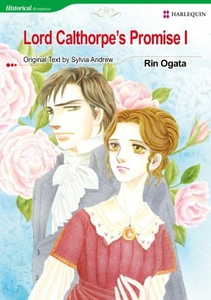 Lord Calthorpe's Promise I by Sylvia Andrew, Rin Ogata