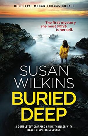 Buried Deep by Susan Wilkins