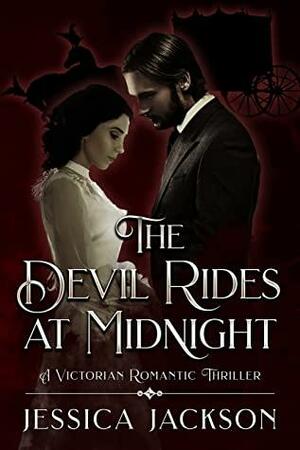 The Devil Rides at Midnight: A Victorian Romantic Thriller by Alistair Kraft, Jessica Jackson