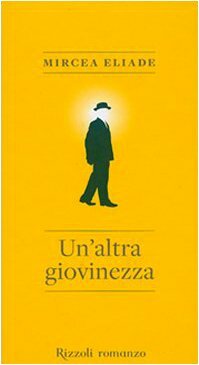 Un'altra giovinezza by Mircea Eliade
