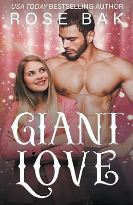 Giant Love by Rose Bak, Rose Bak