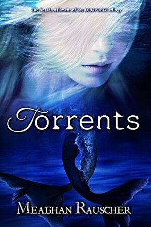 Torrents by Meaghan Rauscher