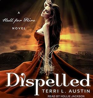 Dispelled by Terri L. Austin