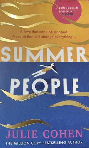 Summer People: The Captivating and Page-Turning Poolside Read You Don't Want to Miss In 2023! by Julie Cohen