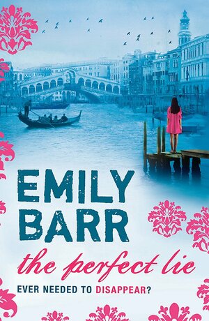 The Perfect Lie by Emily Barr