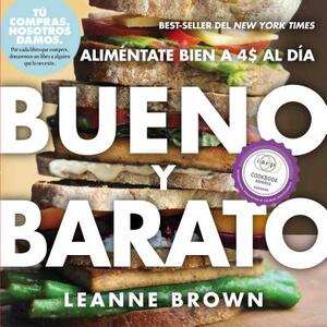 Bueno Y Barato: Alimentate Bien a $4 Al Dia by Leanne Brown