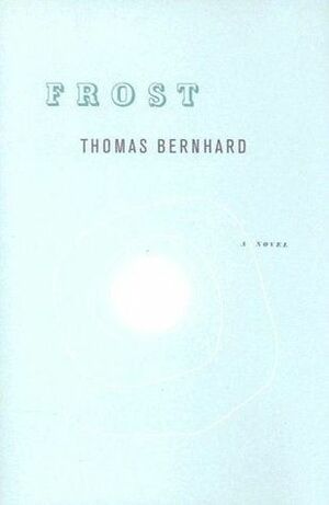 Frost by Thomas Bernhard