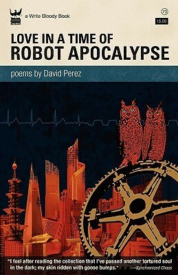 Love in a Time of Robot Apocalypse by David Pérez