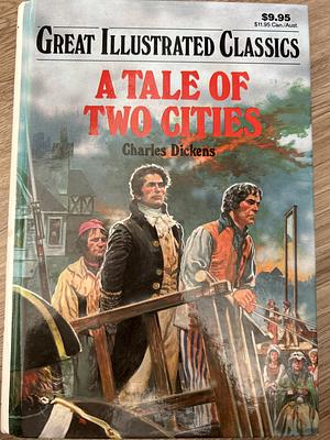 Great Illustrated Classics: A Tale of Two Cities by Marian Leighton