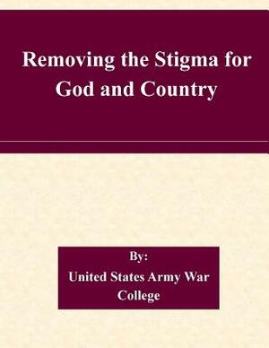 Removing the Stigma for God and Country by United States Army War College