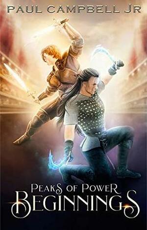 Beginnings (Peaks of Power Book 1) by Paul Campbell Jr.