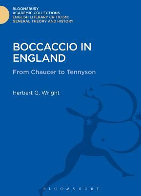 Boccaccio in England: From Chaucer to Tennyson by Herbert G. Wright