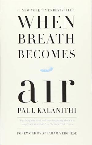 When Breath Becomes Air by Paul Kalanithi