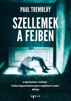 Szellemek a fejben by Paul Tremblay