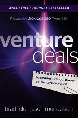 Venture Deals by Jason Mendelson, Brad Feld