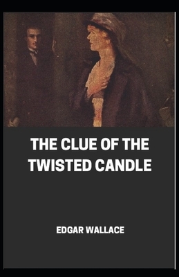 The Clue of the Twisted Candle illustrated by Edgar Wallace