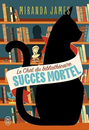 Succès mortel by Miranda James