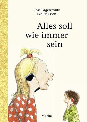 Alles soll wie immer sein by Rose Lagercrantz, Eva Eriksson