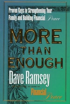 More Than Enough: Proven Keys to Strengthening Your Family and Building Financial Peace by Dave Ramsey