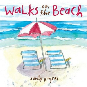 Walks on the Beach by Sandy Gingras