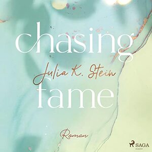 Chasing Fame by Julia K. Stein