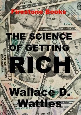 The Science of Getting Rich: Large Print by Wallace D. Wattles