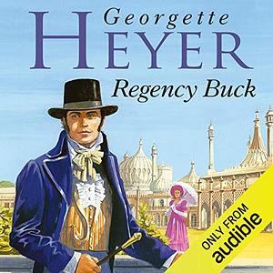 Regency Buck by Georgette Heyer