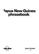 Papua New Guinea Phrasebook by John Hunter