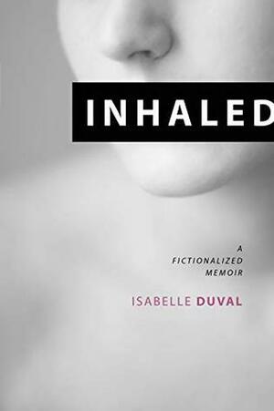 Inhaled by Isabelle Duval