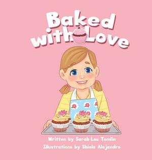 Baked with Love by Sarah-Lou Tomlin