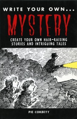 Write Your Own: Mystery by Pie Corbett