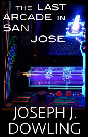 The Last Arcade in San Jose by Joseph J. Dowling