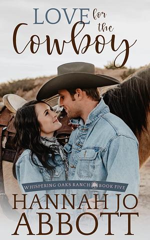 Love for the Cowboy by Hannah Jo Abbott, Hannah Jo Abbott