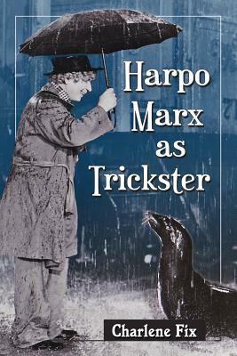 Harpo Marx as Trickster by Charlene Fix