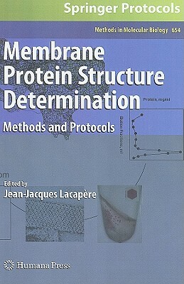 Membrane Protein Structure Determination: Methods and Protocols by 