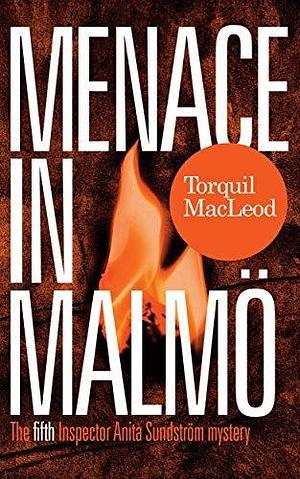 Menace in Malmö by Torquil MacLeod, Torquil MacLeod