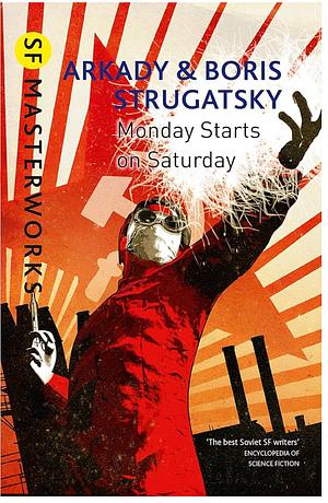 Monday Starts on Saturday by Boris Strugatsky, Arkady Strugatsky