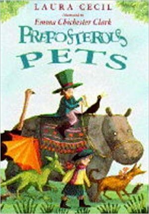 Preposterous Pets by Laura Cecil