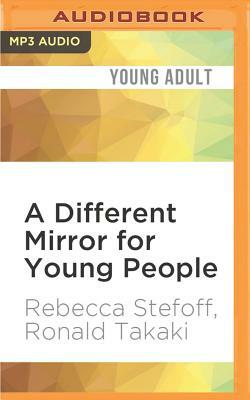 A Different Mirror for Young People: A History of Multicultural America by Ronald Takaki