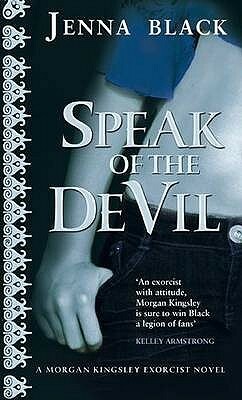 Speak Of The Devil: Number 4 in series by Jenna Black